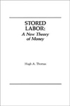 Stored Labor: A New Theory of Money