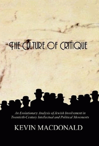 The Culture of Critique: An Evolutionary Analysis of Jewish Involvement in Twentieth-Century Intellectual and Political Movements - Click Image to Close