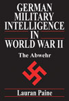 German Military Intelligence in World War II: The Abwehr